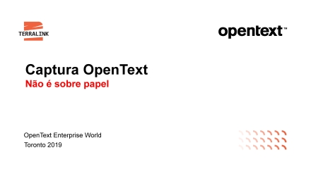 Captura OpenText - não se trata de papel!